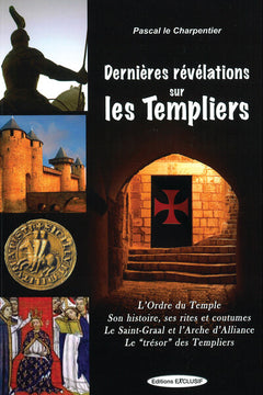 Dernières révélations sur les Templiers - L'Ordre du Temple