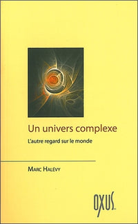 Un univers complexe - L'autre regard sur le monde