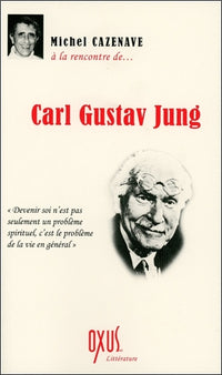 A la rencontre de... Carl Gustav Jung