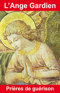 L'ange gardien: Prières de guérison