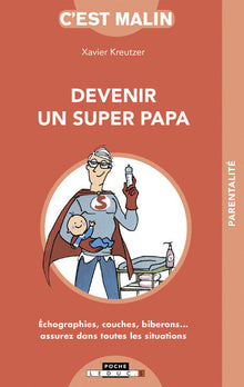 Devenir un super papa, c'est malin