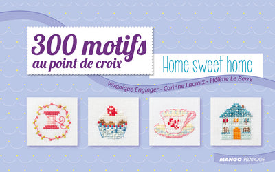 300 motifs au point de croix - Home Sweet Home