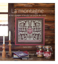 La montagne et les alpages: à broder au point de croix