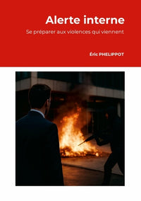 Alerte interne, se préparer aux violences qui viennent