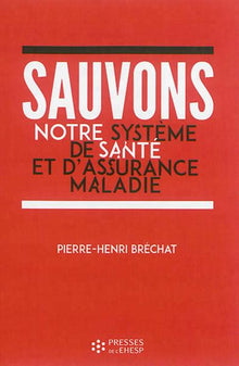 Sauvons notre système de santé et d'assurance maladie