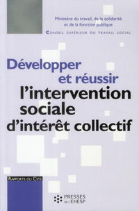 Développer et réussir l'intervention sociale d'intérêt collectif