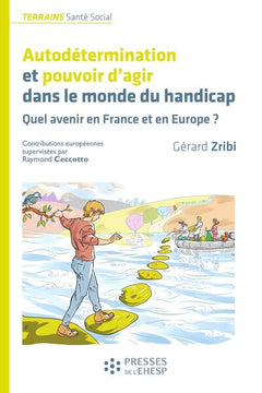 Autodétermination et pouvoir d'agir dans le monde du handicap