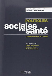 Politiques sociales et de santé: Comprendre et agir