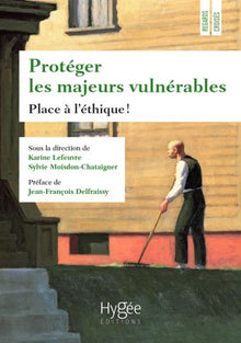 Protéger les majeurs vulnérables: Place à l'éthique !