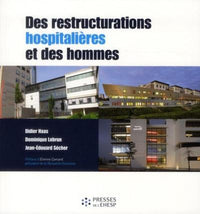 Des restructurations hospitalières et des hommes