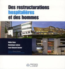 Des restructurations hospitalières et des hommes