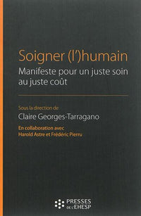Soigner (l')humain: Manifeste pour un juste soin au juste coût