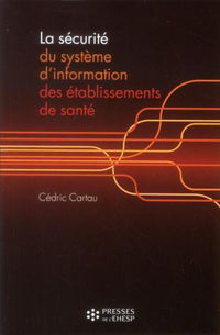 LA SECURITE DU SYSTEME  D INFORMATION DES ETABLISSEMENTS DE SANTE