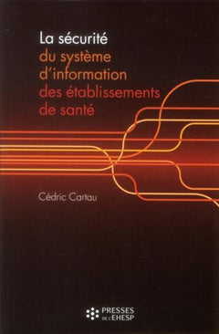 LA SECURITE DU SYSTEME  D INFORMATION DES ETABLISSEMENTS DE SANTE