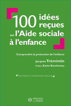 100 idées reçues sur l'Aide sociale à l'enfance