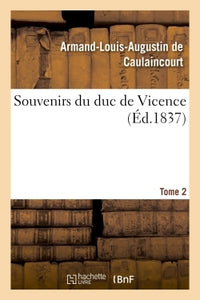 Souvenirs du duc de Vicence - Tome 2