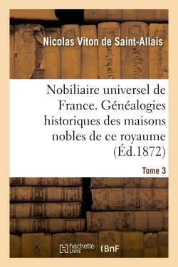 Nobiliaire universel de France - Tome 3