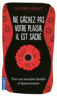 Ne gâchez pas votre plaisir, il est sacré