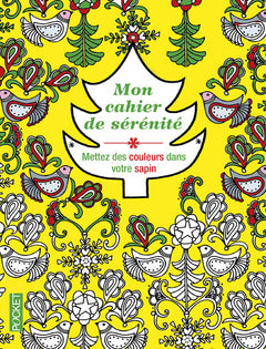 Mon cahier de sérénité - Mettez des couleurs dans  votre sapin