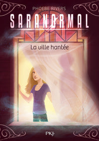 Saranormal - tome 01 La ville hantée