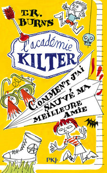 L'académie Kilter - tome 2 Comment j'ai sauvé ma meilleure amie