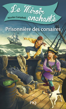 Le miroir enchanté - tome 1 Prisonnière des corsaires