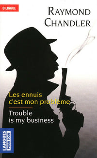 Les ennuis, c'est mon problème