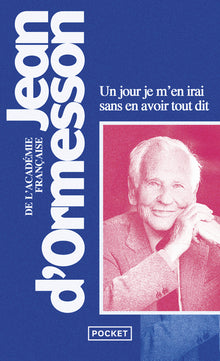 Un jour je m'en irai sans en avoir tout dit