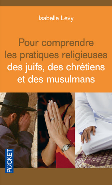 Pour comprendre les pratiques religieuses des chrétiens, des juifs et des musulmans