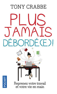 Plus jamais débordé(e) !