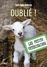 Les petits vétérinaires - Tome 17 Oublié !