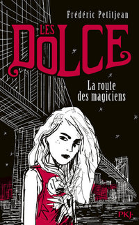 Les Dolce - tome 1 La Route des magiciens