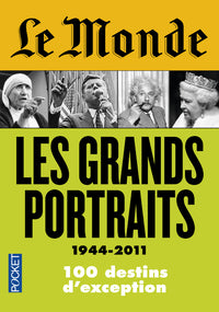 Le Monde : Les grands portraits 1944 - 2011