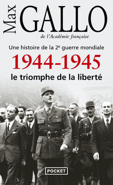 1944-1945, le triomphe de la liberté