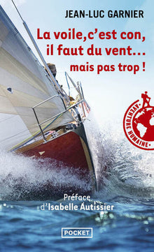 La voile, c'est con, faut du vent, mais pas trop