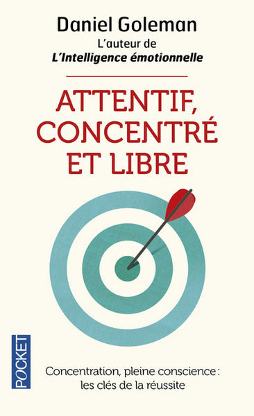 Attentif, concentré et libre
