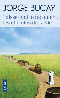Laisse-moi te raconter les chemins de la vie