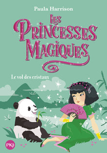 Les Princesses magiques - tome 04 : Le vol des cristaux