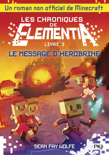 Les Chroniques d'Elementia : le Message d'Herobrine