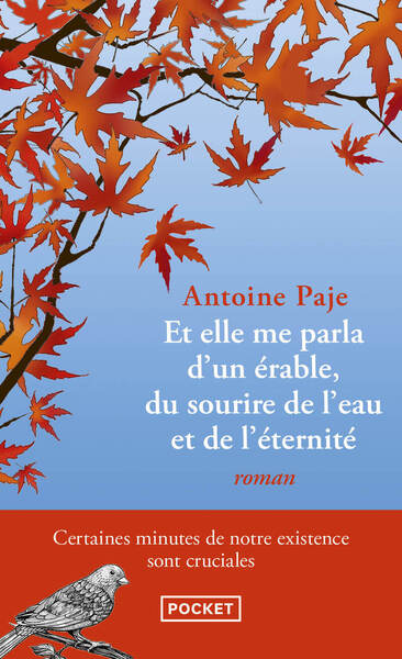 Et elle me parla d'un érable, du sourire de l'eau et de l'éternité