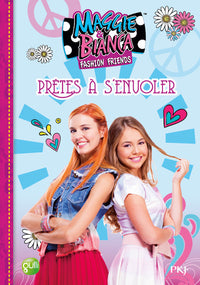 Maggie & Bianca - tome 1 Prêtes à s'envoler