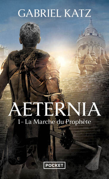 Aeternia - tome 1 La Marche du Prophète