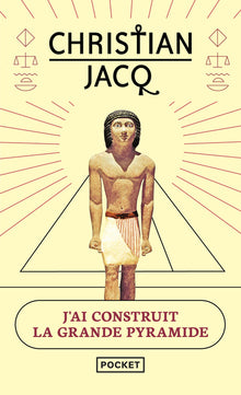 J'ai construit la Grande Pyramide