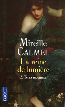 La reine de lumière - tome 2 Terra incognita