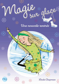 Magie sur glace - numéro 7 Une nouvelle rentrée