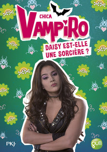 Chica Vampiro - tome 19 Daisy est-elle une sorcière ?