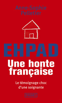 EHPAD : une honte française