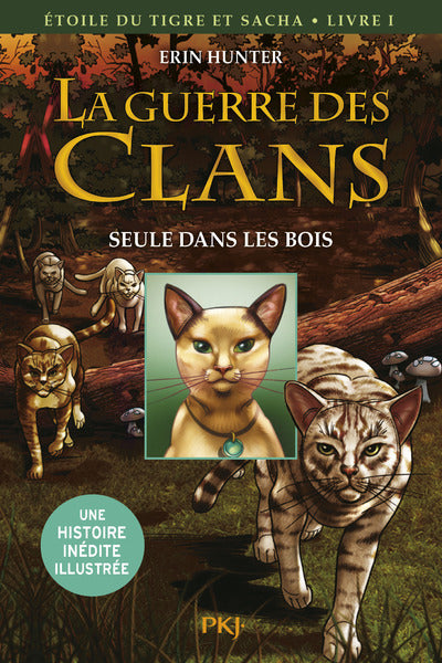 La guerre des clans - Etoile du tigre et Sacha - tome 1 Seule dans les bois