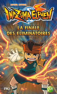 Inazuma Eleven - tome 6 La finale des éliminatoires