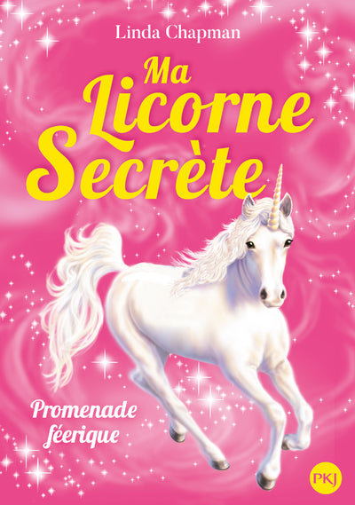 Ma licorne secrète - tome 3 Promenade féérique